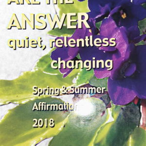 We Are The Answer ~ quiet, relentless, changing